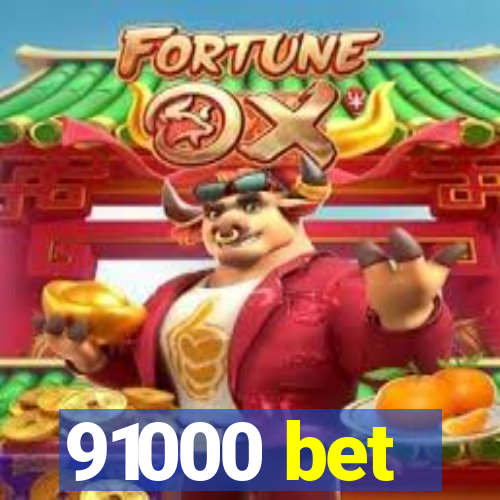 91000 bet